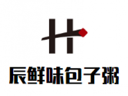 辰鲜味包子粥加盟